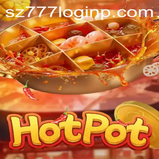 Discovering the Thrills of Hotpot: Unveiling an Exciting Gaming Experience with SZ777 Login