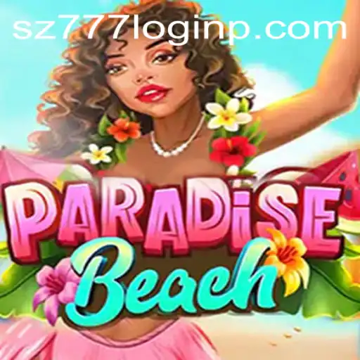 Exploring ParadiseBeach: Enter the Ultimate Gaming Experience with sz777 Login