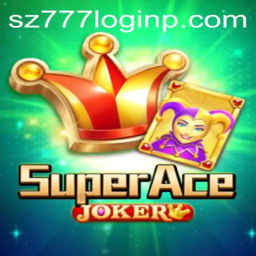 Discover SuperAceJoker: An Engaging Adventure with sz777 Login